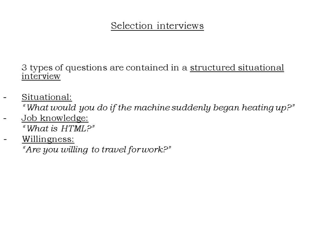 Selection interviews 3 types of questions are contained in a structured situational interview -